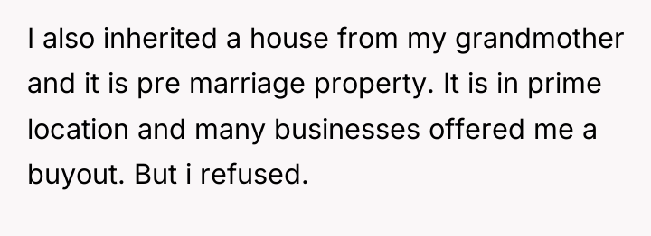 I also inherited a house from my grandmother and it...