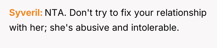 Syveril NTA. Don't try to fix your relationship with her;...