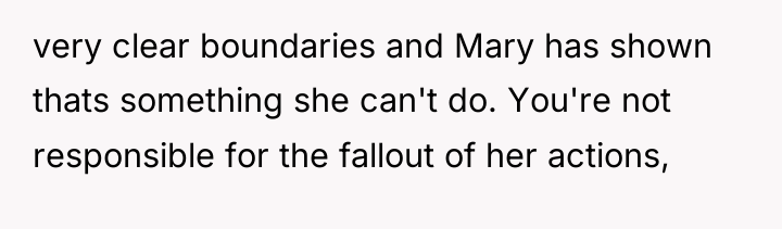 very clear boundaries and Mary has shown thats something she...