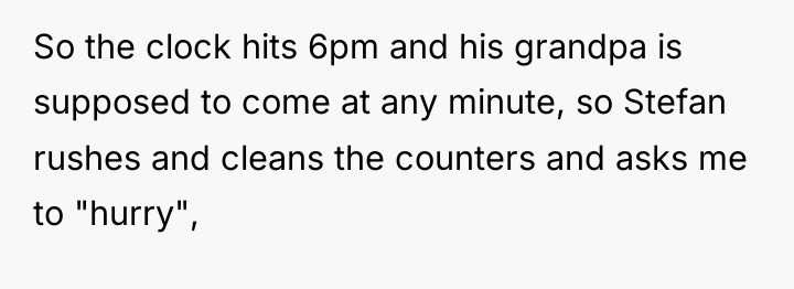 So the clock hits 6pm and his grandpa is supposed...