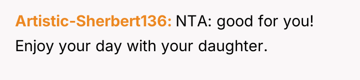 Artistic-Sherbert136 NTA: good for you! Enjoy your day with your...