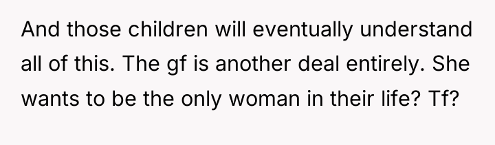 And those children will eventually understand all of this. The...
