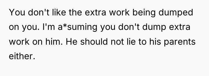 You don't like the extra work being dumped on you....