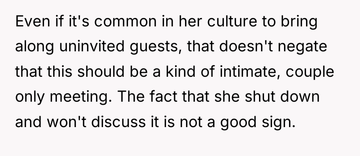 Even if it's common in her culture to bring along...
