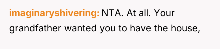 imaginaryshivering NTA. At all. Your grandfather wanted you to have...