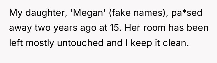 My daughter, 'Megan' (fake names), pa*sed away two years ago...
