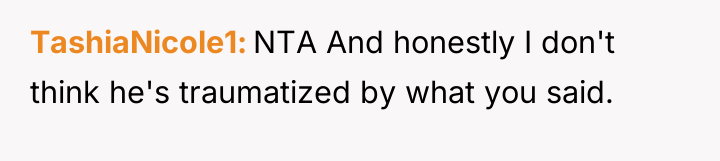TashiaNicole1 NTA And honestly I don't think he's traumatized by...