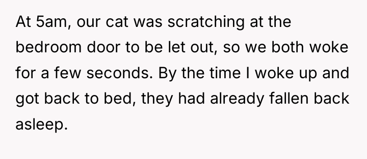 At 5am, our cat was scratching at the bedroom door...