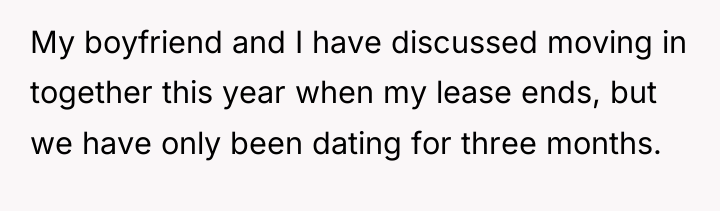 My boyfriend and I have discussed moving in together this...