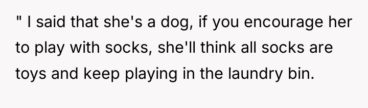 " I said that she's a dog, if you encourage...
