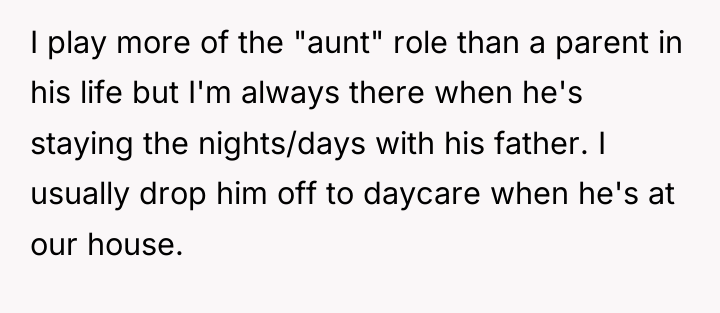 I play more of the "aunt" role than a parent...