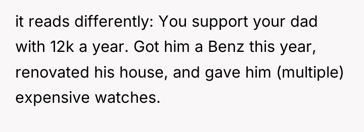 it reads differently: You support your dad with 12k a...