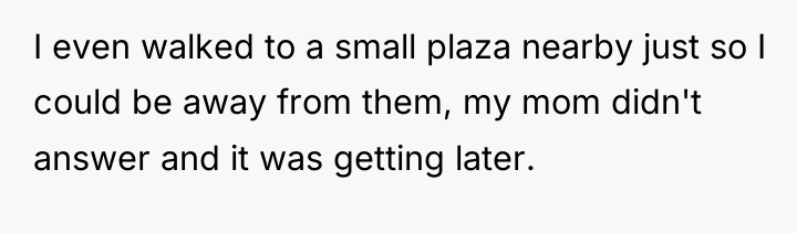 I even walked to a small plaza nearby just so...
