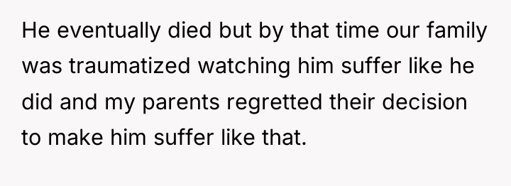 He eventually died but by that time our family was...