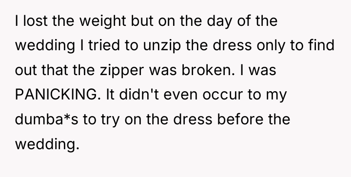 I lost the weight but on the day of the...