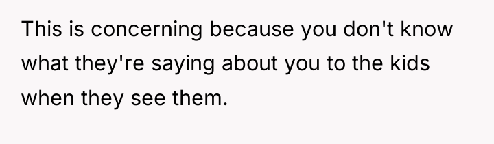 This is concerning because you don't know what they're saying...