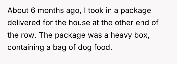 About 6 months ago, I took in a package delivered...
