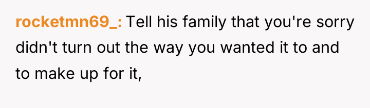 rocketmn69_ Tell his family that you're sorry didn't turn out...