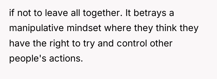 if not to leave all together. It betrays a manipulative...