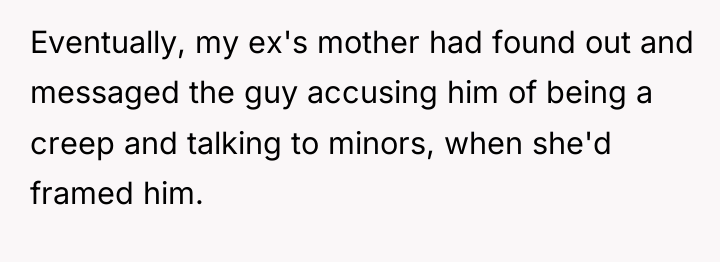 Eventually, my ex's mother had found out and messaged the...
