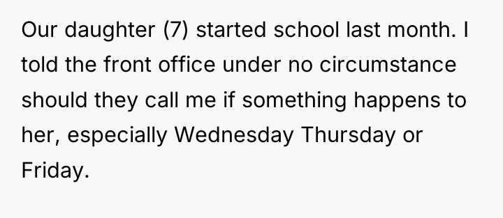 Our daughter (7) started school last month. I told the...