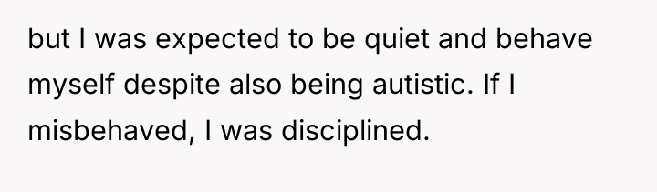 but I was expected to be quiet and behave myself...
