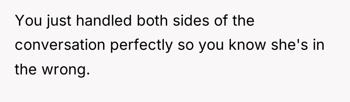 You just handled both sides of the conversation perfectly so...