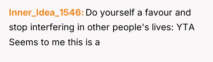 Inner_Idea_1546 Do yourself a favour and stop interfering in other...