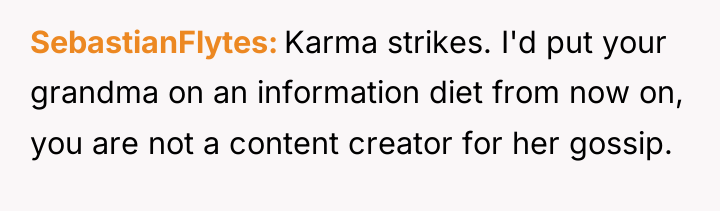 SebastianFlytes Karma strikes. I'd put your grandma on an information...