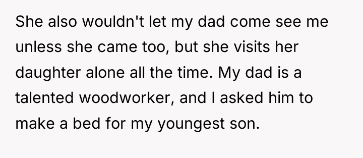She also wouldn't let my dad come see me unless...