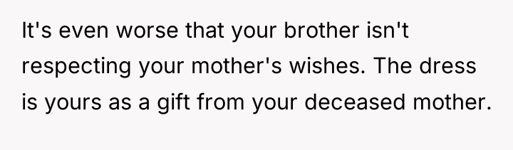 It's even worse that your brother isn't respecting your mother's...