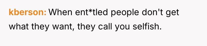 kberson When ent*tled people don't get what they want, they...