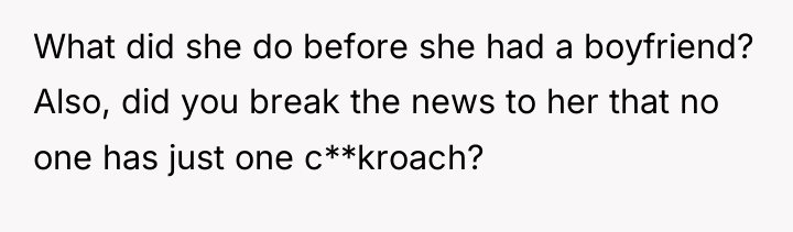 What did she do before she had a boyfriend? Also,...