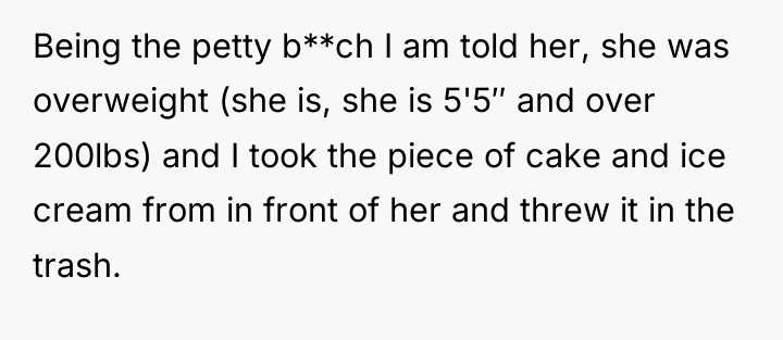 Being the petty b**ch I am told her, she was...