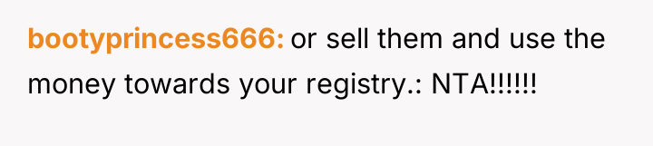 bootyprincess666 or sell them and use the money towards your...
