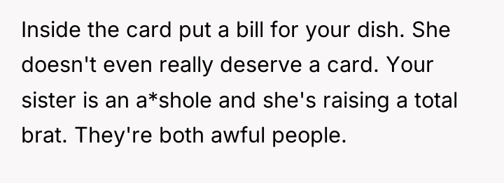Inside the card put a bill for your dish. She...