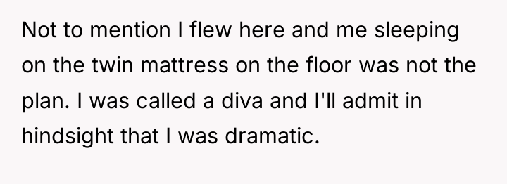 Not to mention I flew here and me sleeping on...