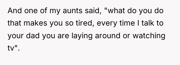 And one of my aunts said, "what do you do...
