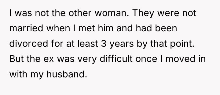 I was not the other woman. They were not married...