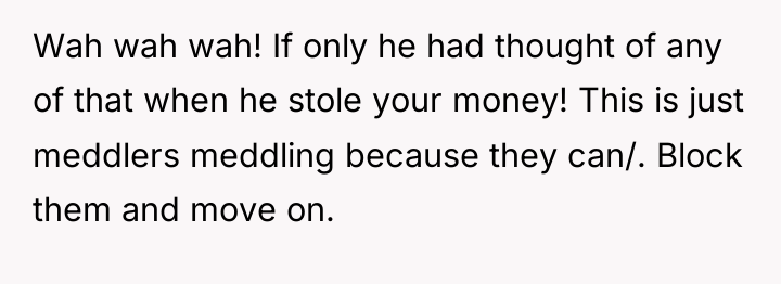 Wah wah wah! If only he had thought of any...