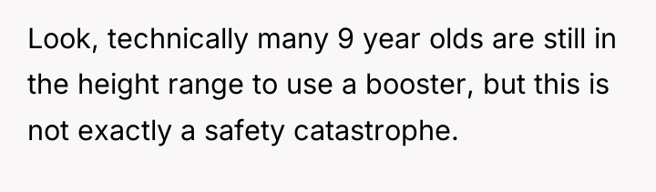 Look, technically many 9 year olds are still in the...