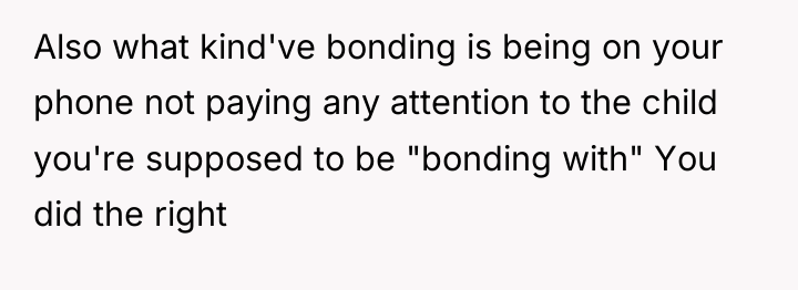 Also what kind've bonding is being on your phone not...