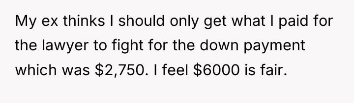 My ex thinks I should only get what I paid...