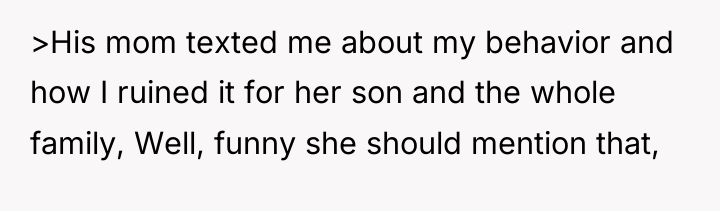 >His mom texted me about my behavior and how I...