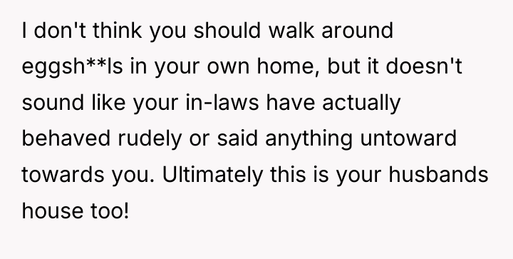 I don't think you should walk around eggsh**ls in your...