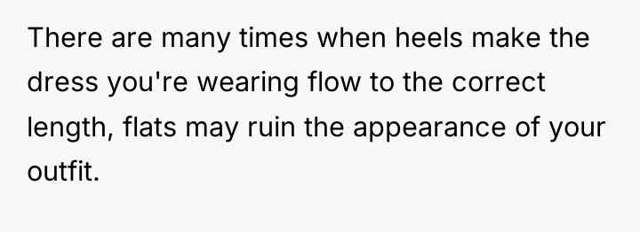 There are many times when heels make the dress you're...