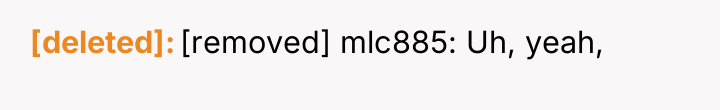 [deleted] [removed] mlc885: Uh, yeah,