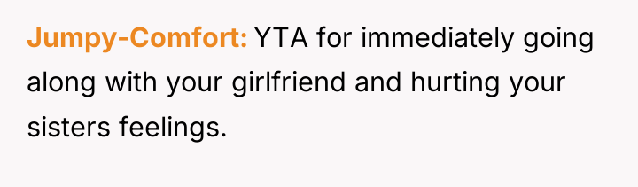 Jumpy-Comfort YTA for immediately going along with your girlfriend and...