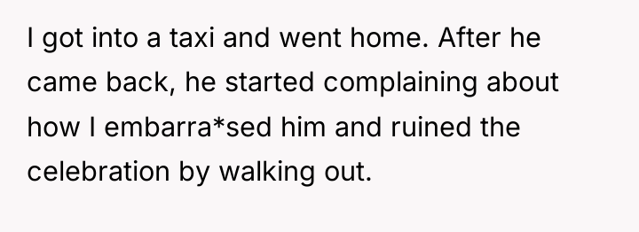I got into a taxi and went home. After he...