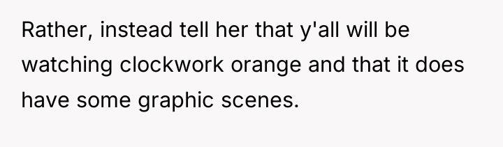 Rather, instead tell her that y'all will be watching clockwork...